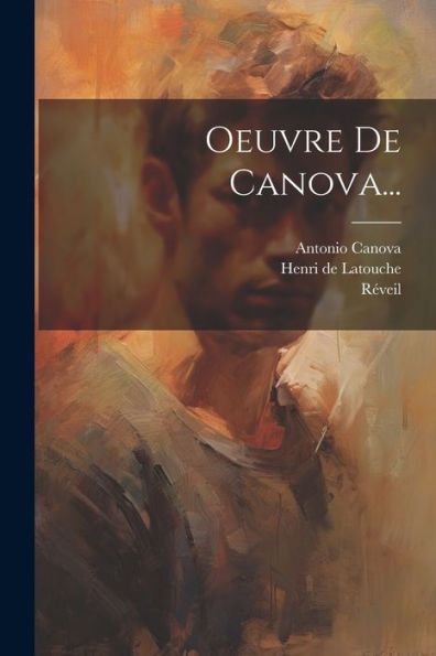 Oeuvre De Canova... (French Edition) - 9781021841919