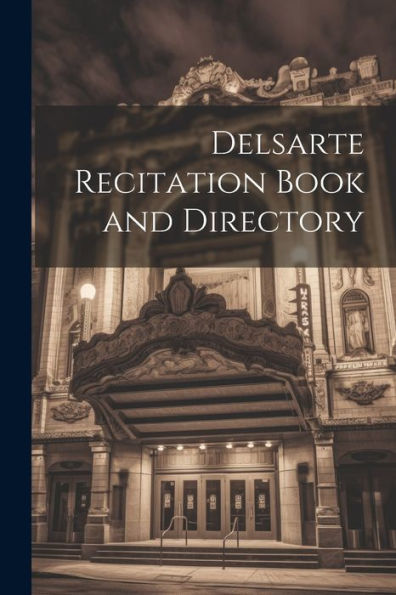 Delsarte Recitation Book And Directory