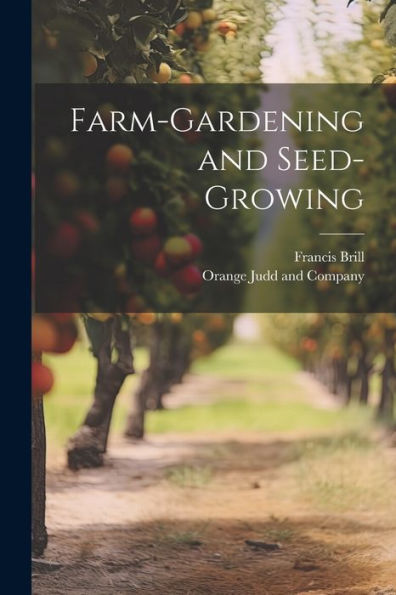 Farm-Gardening And Seed-Growing