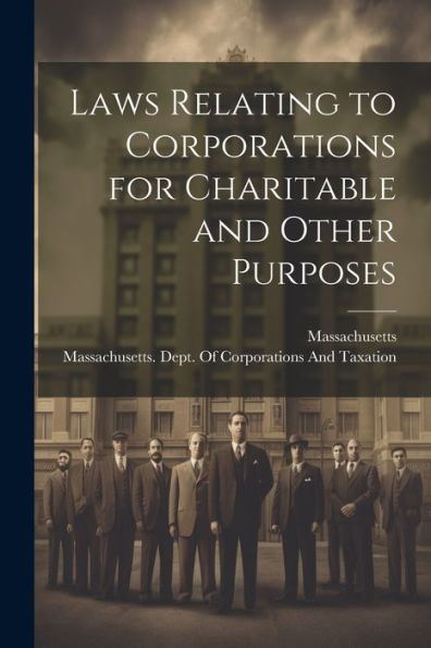 Laws Relating To Corporations For Charitable And Other Purposes