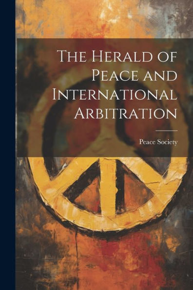 The Herald Of Peace And International Arbitration