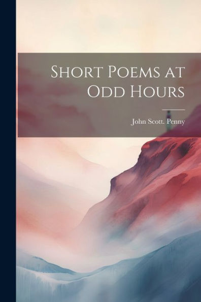 Short Poems At Odd Hours