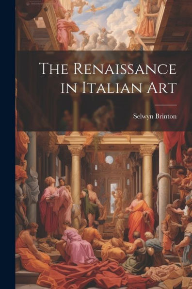 The Renaissance In Italian Art