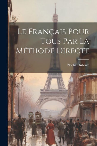 Le Français Pour Tous Par La Méthode Directe