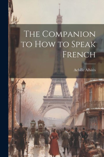 The Companion To How To Speak French