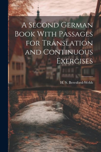 A Second German Book With Passages For Translation And Continuous Exercises