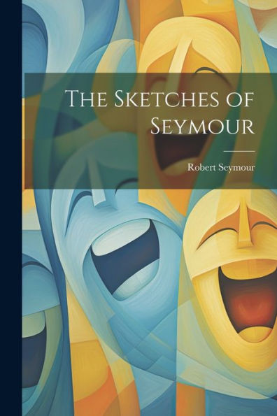 The Sketches Of Seymour