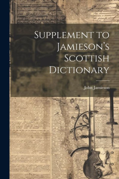 Supplement To Jamieson's Scottish Dictionary