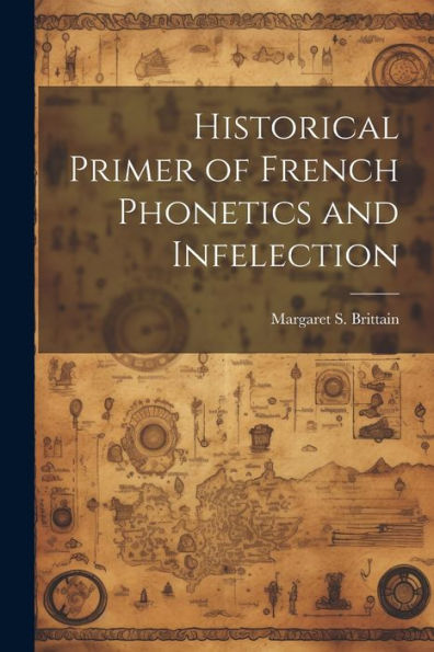 Historical Primer Of French Phonetics And Infelection