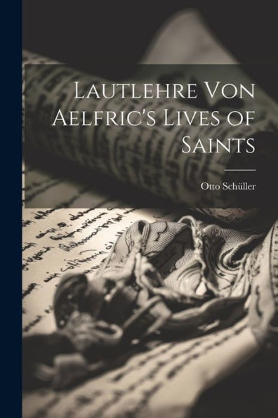 Lautlehre Von Aelfric's Lives Of Saints