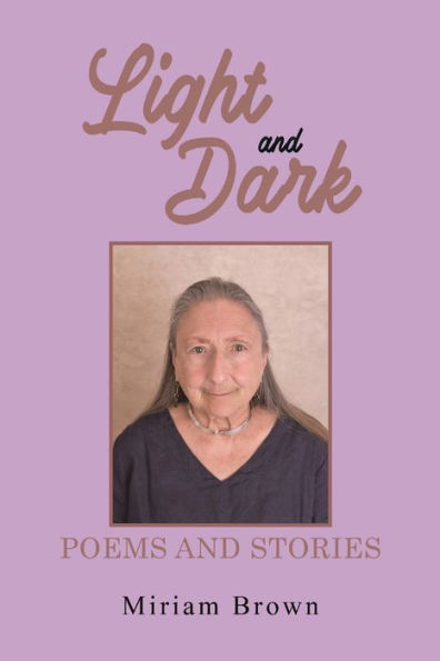 Light And Dark: Poems And Stories