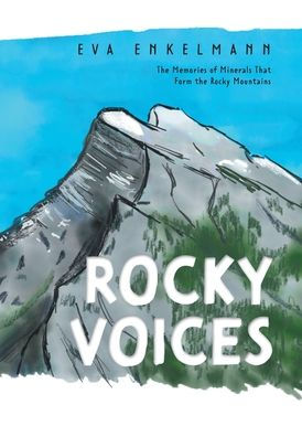 Rocky Voices: The Memories Of Minerals That Form The Rocky Mountains