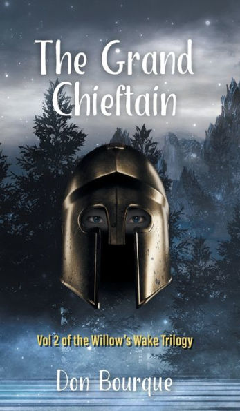 The Grand Chieftain: Vol 2 Of The Willow'S Wake Trilogy