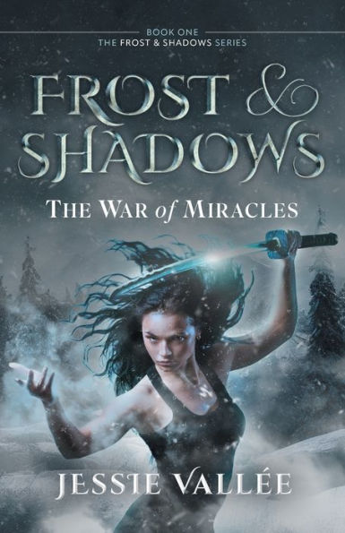 Frost & Shadows: The War Of Miracles