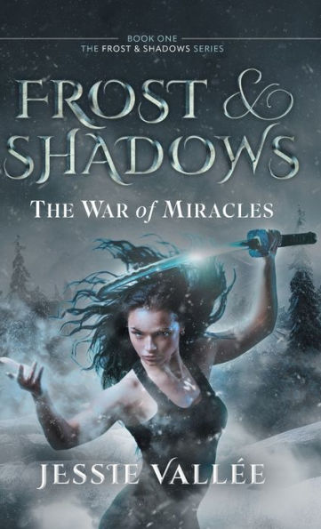 Frost & Shadows: The War Of Miracles