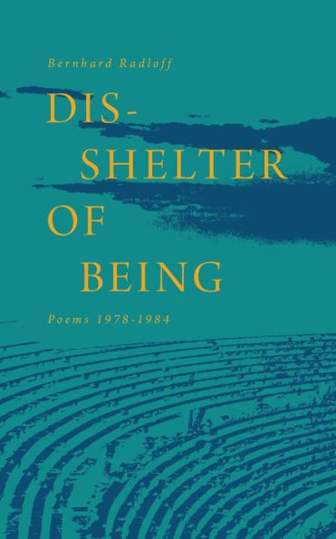 Dis-Shelter Of Being: Poems 1978-1984