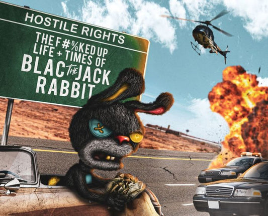 Hostile Rights: The F#%Ked Up Life + Times Of Blac The Jack Rabbit