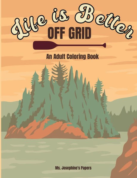 Life Is Better Off Grid