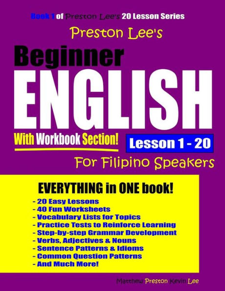 Preston Lee’S Beginner English With Workbook Section Lesson 1 – 20 For Filipino Speakers (Preston Lee's English For Filipino Speakers)