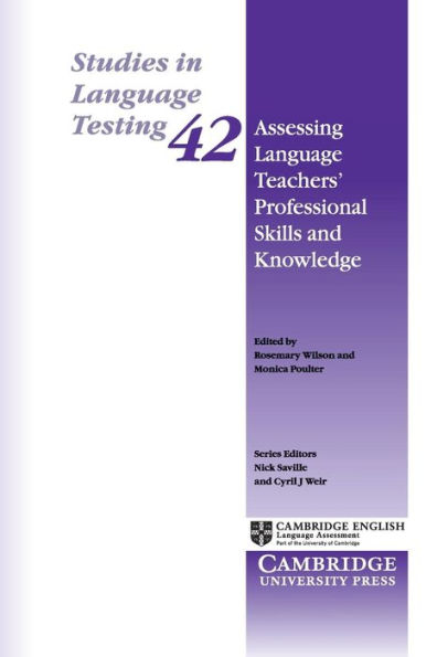 Assessing Language Teachers' Professional Skills And Knowledge (Studies In Language Testing, Series Number 42)