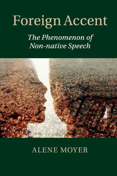 Foreign Accent: The Phenomenon Of Non-Native Speech