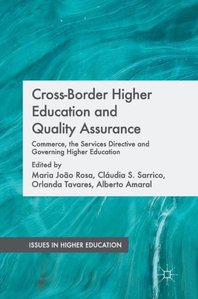 Cross-Border Higher Education And Quality Assurance: Commerce, The Services Directive And Governing Higher Education (Issues In Higher Education)