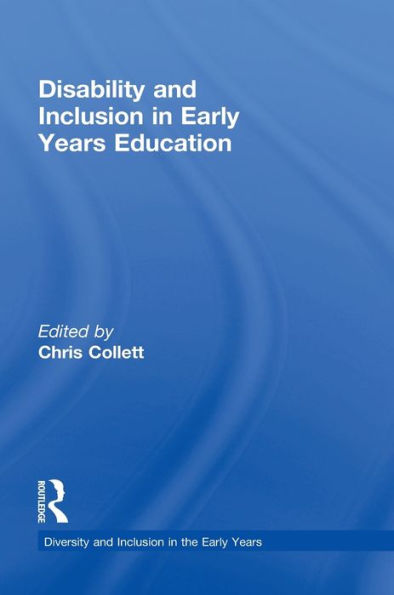 Disability And Inclusion In Early Years Education (Diversity And Inclusion In The Early Years)