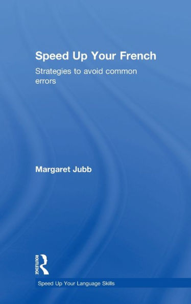 Speed Up Your French: Strategies To Avoid Common Errors (Speed Up Your Language Skills)