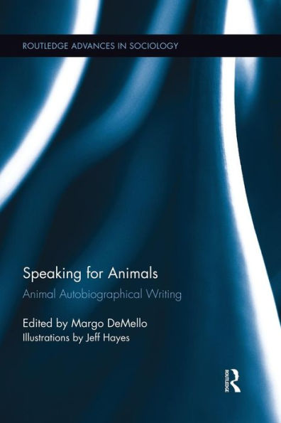 Speaking For Animals (Routledge Advances In Sociology)