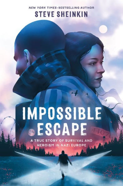 Impossible Escape: A True Story Of Survival And Heroism In Nazi Europe