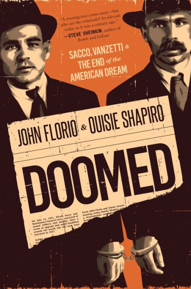 Doomed: Sacco, Vanzetti & The End Of The American Dream