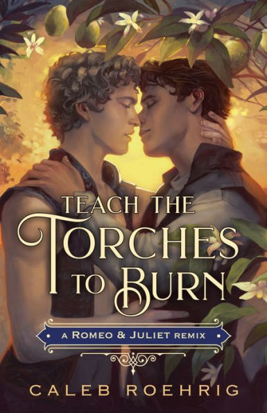 Teach The Torches To Burn: A Romeo & Juliet Remix (Remixed Classics, 7)