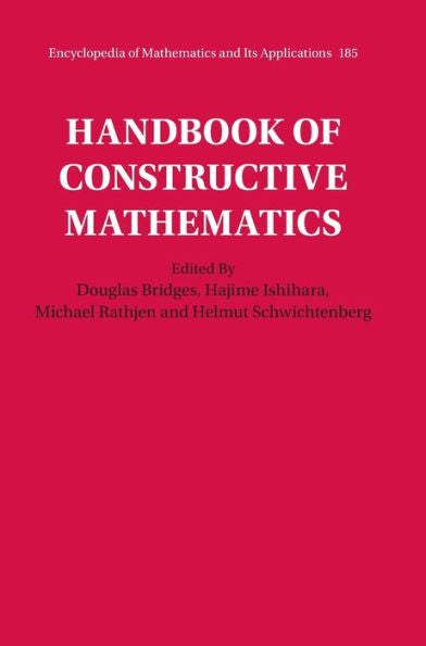 Handbook Of Constructive Mathematics (Encyclopedia Of Mathematics And Its Applications)