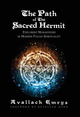 The Path Of The Sacred Hermit: Exploring Monasticism In Modern Pagan Spirituality