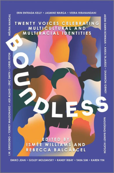 Boundless: Twenty Voices Celebrating Multicultural And Multiracial Identities