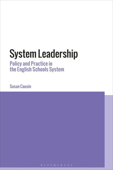 System Leadership: Policy And Practice In The English Schools System