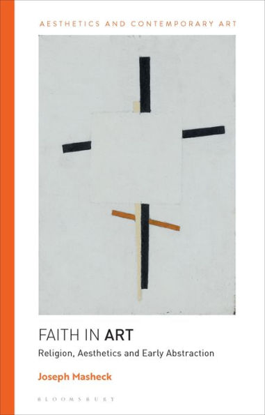 Fe en el arte: religión, estética y abstracción temprana (estética y arte contemporáneo)