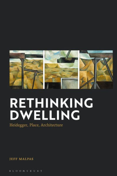 Rethinking Dwelling: Heidegger, Place, Architecture