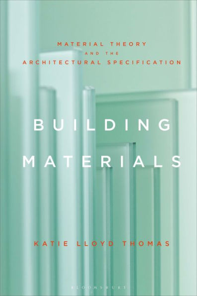 Building Materials: Material Theory And The Architectural Specification