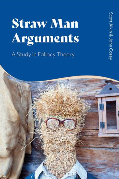 Straw Man Arguments: A Study In Fallacy Theory