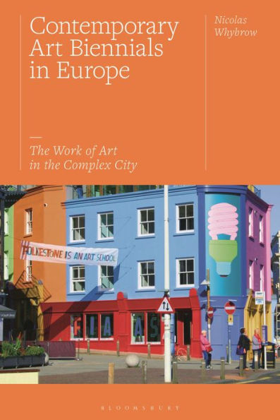 Contemporary Art Biennials In Europe: The Work Of Art In The Complex City