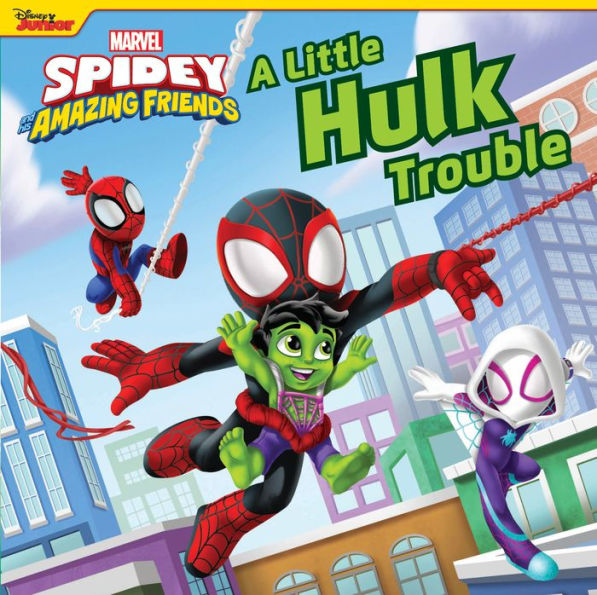 Spidey And His Amazing Friends: A Little Hulk Trouble (The Marvel Spidey And His Amazing Friends)