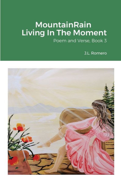 Mountainrain Living In The Moment: Poem And Verse, Book 3