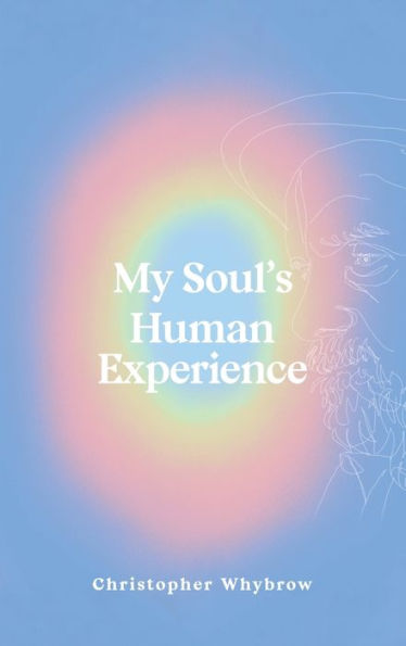 My Soul's Human Experience - 9781398493261