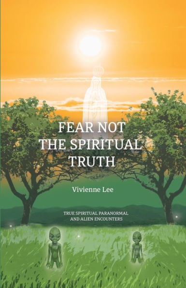 Fear Not The Spiritual Truth