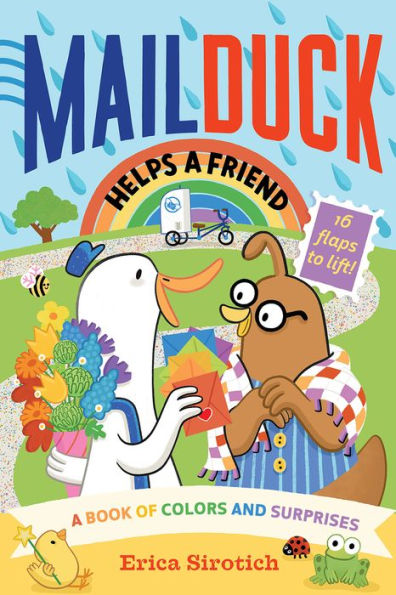 Mail Duck Helps A Friend (A Mail Duck Special Delivery): A Book Of Colors And Surprises