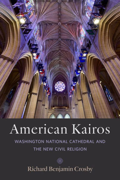 American Kairos: Washington National Cathedral And The New Civil Religion