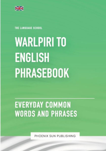 Warlpiri To English Phrasebook - Everyday Common Words And Phrases