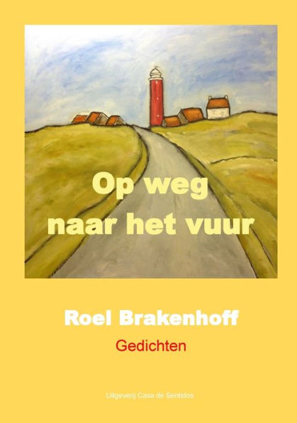 Gedichten Op Weg Naar Het Vuur (Edición holandesa)