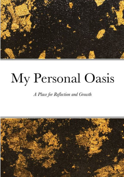 My Personal Oasis: A Place For Reflection And Growth